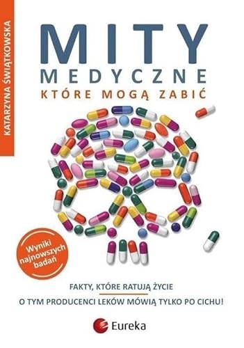 Mity medyczne, które mogą zabić: Fakty, które ratują życie. von Fronda