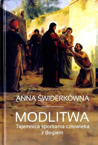 Modlitwa: Tajemnica spotkania Boga z człowiekiem