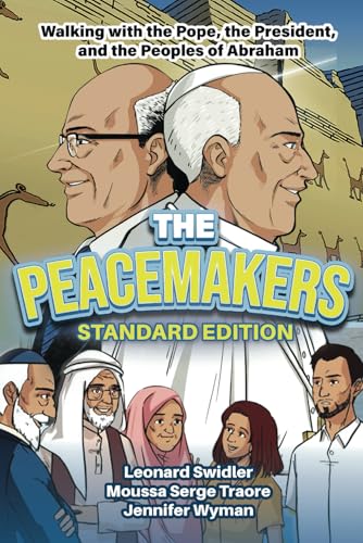The Peacemakers Standard Edition: Walking with the Pope, the President, and the Peoples of Abraham von iPub Cloud International
