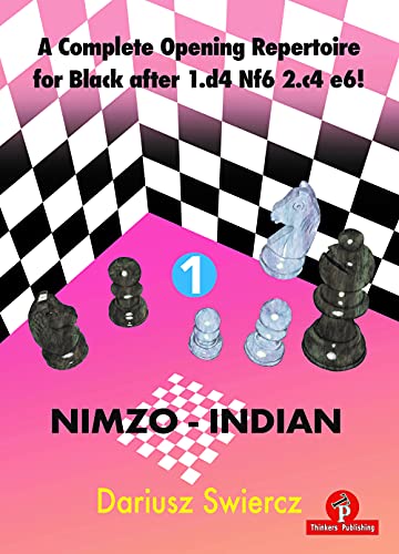 A Complete Opening Repertoire for Black after 1.d4 Nf6 2.c4 e6! - Volume 1 - Nimzo-Indian von Thinkers Publishing