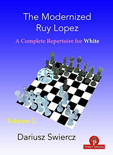 The Modernized Ruy Lopez - Volume 2: Complete Opening Repertoire for White von Thinkers Publishing