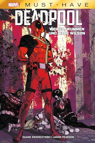 Marvel Must-Have: Deadpool: Weiber, Wummen und Wade Wilson von Panini