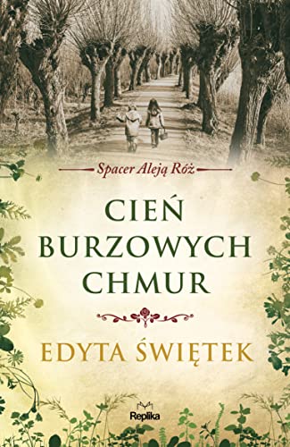 Cień burzowych chmur.: Spacer Aleją Róż Tom 1