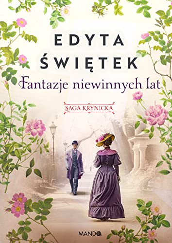 Fantazje niewinnych lat: Saga krynicka, część II