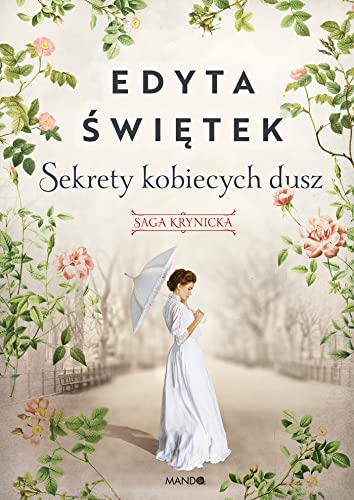 Sekrety kobiecych dusz: Saga krynicka Część 1