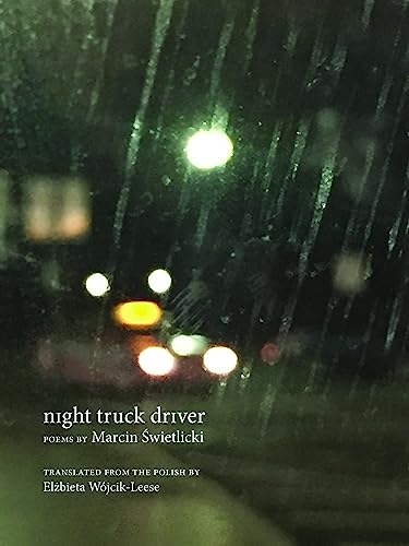 night truck driver: 49 poems (New Polish Writing)