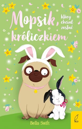 Mopsik który chciał zostać króliczkiem Tom 2