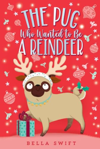 The Pug Who Wanted to Be a Reindeer