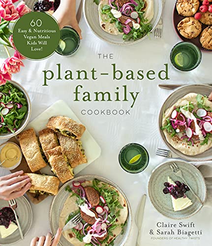 The Plant-Based Family Cookbook: 60 Easy & Nutritious Vegan Meals Kids Will Love! von MacMillan (US)