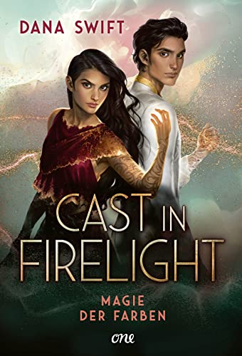 Cast in Firelight - Magie der Farben: Auftakt einer actionreichen, epischen Fantasy-Dilogie (Firelight-Dilogie, Band 1) von ONE