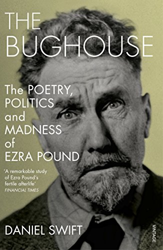 The Bughouse: The poetry, politics and madness of Ezra Pound von Vintage