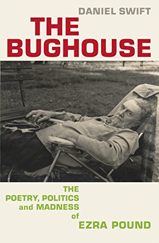 The Bughouse: The poetry, politics and madness of Ezra Pound von Harvill Secker