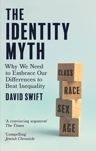 The Identity Myth: Why We Need to Embrace Our Differences to Beat Inequality von Constable