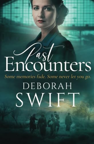 Past Encounters: a novel of courage and love in WW2