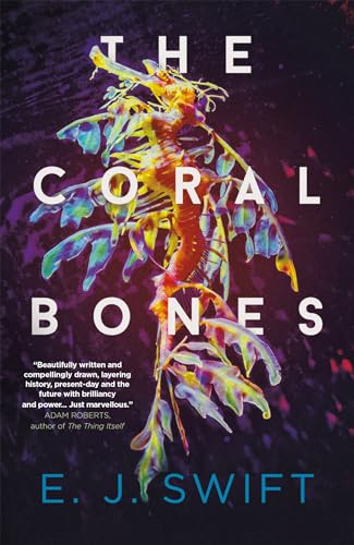 The Coral Bones: The breathtaking novel shortlisted for every major science fiction award in the UK! von Jo Fletcher Books