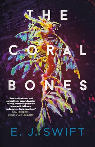 The Coral Bones: The breathtaking novel shortlisted for every major science fiction award in the UK! von Jo Fletcher Books