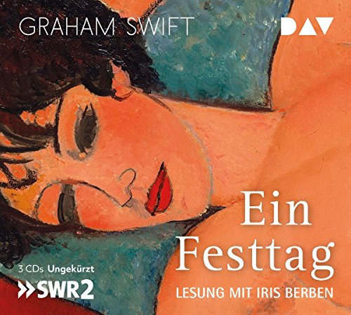 Ein Festtag: Ungekürzte Lesung mit Iris Berben (3 CDs) von Der Audio Verlag, Dav