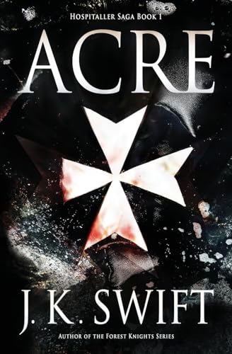 Acre (Hospitaller Saga, Band 1) von CREATESPACE