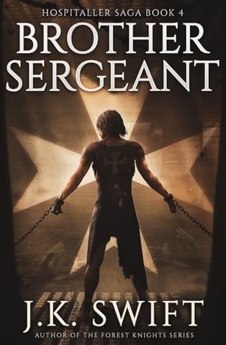 Brother Sergeant: Historical adventure thriller (Hospitaller Saga, Band 4) von Independently published