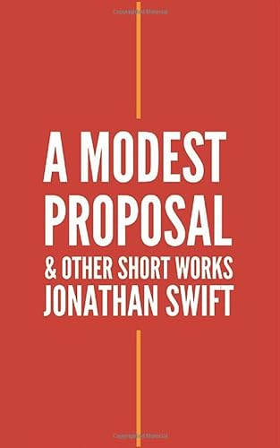 A Modest Proposal and Other Short Works von Independently published