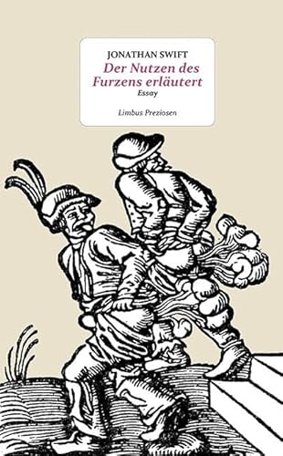 Der Nutzen des Furzens erläutert: Essay (Limbus Preziosen) von Limbus Verlag