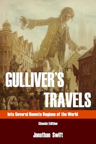 Gulliver's Travels Into Several Remote Regions of the World: Classic Edition With illustrated von Independently published