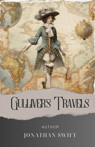 Gulliver's Travels: Embark on an Unforgettable Adventure in Gulliver's Travels by Jonathan Swift. The Original Classic (annotated) von Independently published