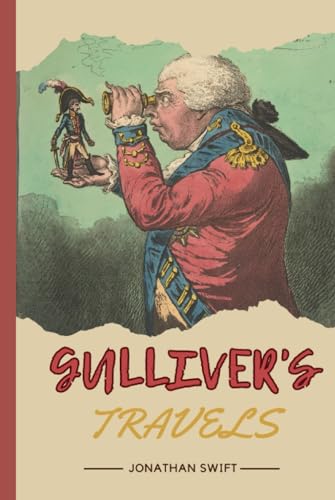Gulliver's Travels: The Original 1727 Edition: A Timeless Journey into Satirical Wonders (Annotated) von Independently published