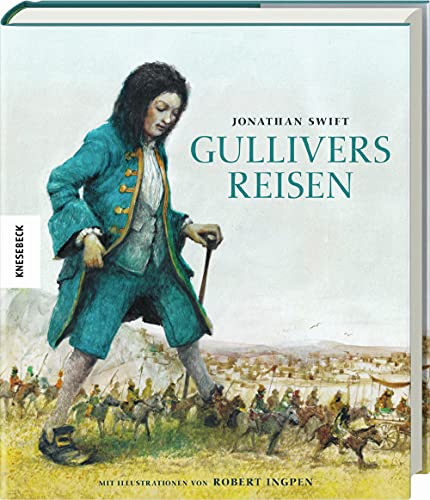 Gullivers Reisen: Hochwertige Geschenkausgabe des Jugendbuchklassikers nach Jonathan Swift (Knesebeck Kinderbuch Klassiker: Ingpen) von Knesebeck Von Dem GmbH