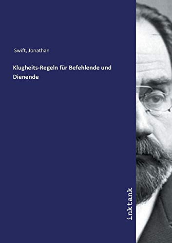 Klugheits-Regeln für Befehlende und Dienende