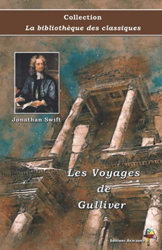 Les Voyages de Gulliver - Jonathan Swift - Collection La bibliothèque des classiques: Texte intégral