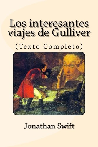 Los interesantes viajes de Gulliver.: (Texto Completo)