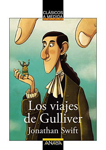 Los viajes de Gulliver (CLÁSICOS - Clásicos a Medida) von ANAYA INFANTIL Y JUVENIL