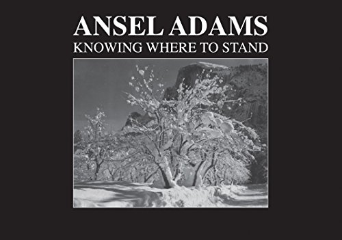 Ansel Adams: Knowing Where to Stand von Chartwell Books