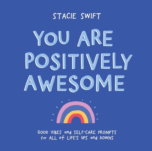You Are Positively Awesome: Good Vibes and Self-Care Prompts for All of Life’s Ups and Downs von Experiment
