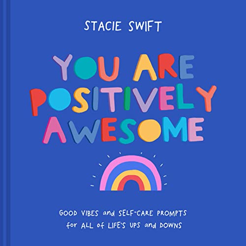 You Are Positively Awesome: Good vibes and self-care prompts for all of life's ups and downs von Pavilion Books Group Ltd.