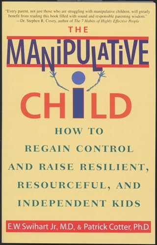 The Manipulative Child: How to Regain Control and Raise Resilient, Resourceful, and Independent Kids von Bantam Books