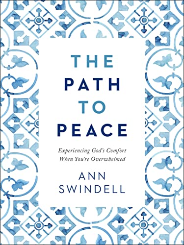 The Path to Peace: Experiencing God's Comfort When You're Overwhelmed von Baker Pub Group/Baker Books