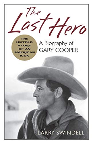 The Last Hero: A Biography of Gary Cooper von Echo Point Books & Media
