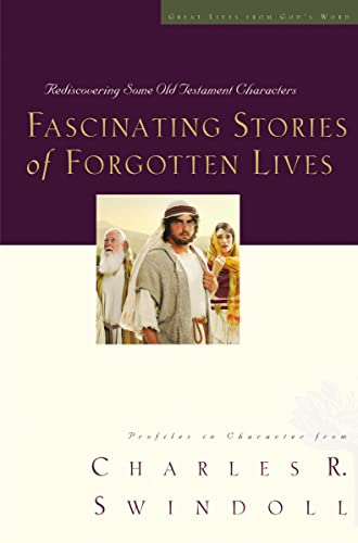 Fascinating Stories of Forgotten Lives: Rediscovering Some Old Testament Characters (Great Lives Series, Band 9) von Thomas Nelson