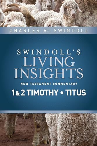 Insights on 1 & 2 Timothy, Titus (Swindoll's Living Insights New Testament Commentary, Band 11)