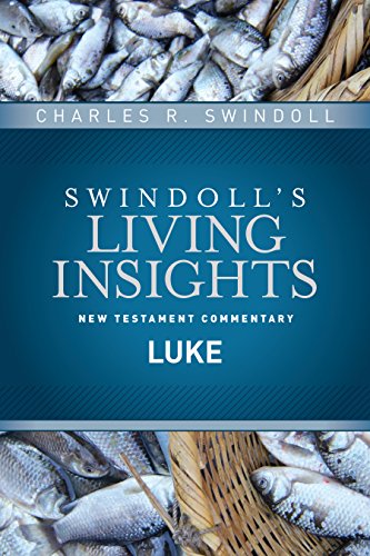 Insights on Luke (Swindoll's Living Insights New Testament Commentary, Band 3)