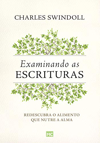 Examinando as Escrituras: Redescubra o alimento que nutre a alma von Mundo Cristão