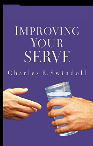 IMPROVING YOUR SERVE: The Art of Unselfish Living von Thomas Nelson