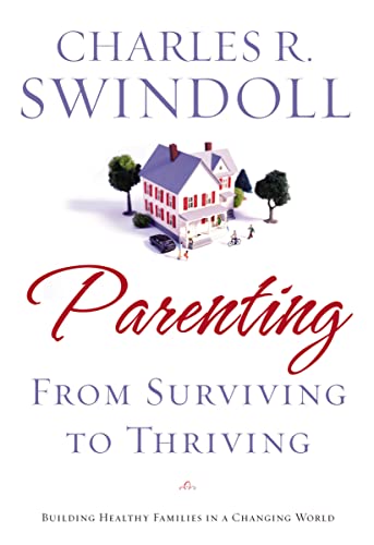 Parenting: From Surviving to Thriving: Building Healthy Families in a Changing World Parenting: From Surviving to Thriving: Building Healthy Families in a Changing World