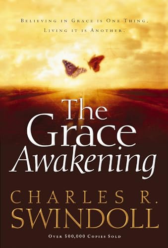 The Grace Awakening: Believing in Grace Is One Thing. Living it Is Another.