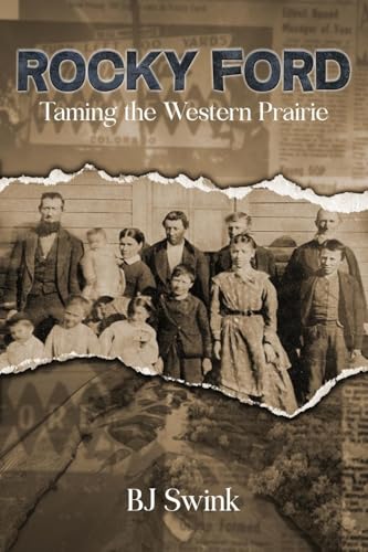 Rocky Ford: Taming the Western Prairie von GENESIS PUBLISHING HOUSE