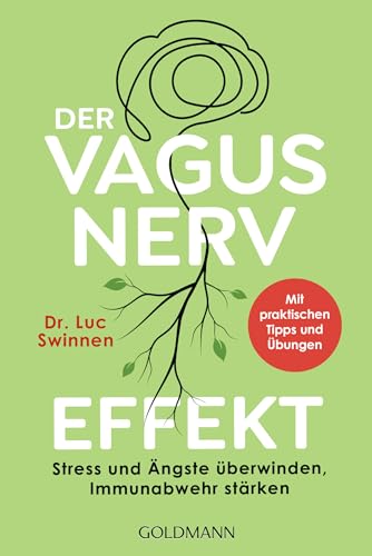 Der Vagusnerv-Effekt: Stress und Ängste überwinden, Immunabwehr stärken - Mit praktischen Tipps und Übungen Der Vagusnerv-Effekt: Stress und Ängste überwinden, Immunabwehr stärken - Mit praktischen Tipps und Übungen