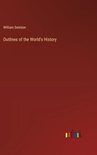 Outlines of the World's History von Outlook Verlag