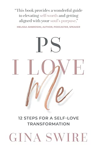 PS I Love Me: 12 Steps for a Self-Love Transformation von Panoma Press